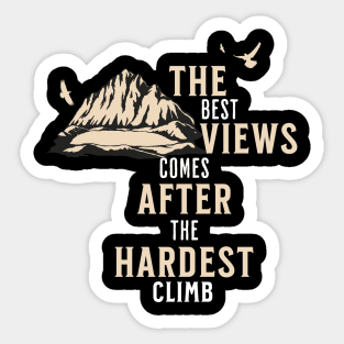 The Best View Comes After The Hardest Climb Sticker